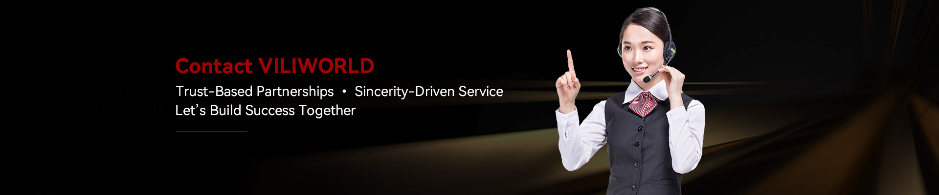 Contact VILIWORLD: We are looking forward to making friends with you by faith and sincerity.